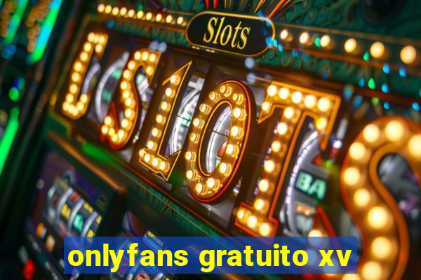 onlyfans gratuito xv